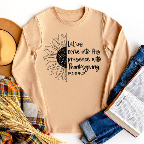 Come into his presence with Thanksgiving cool Christian shirt