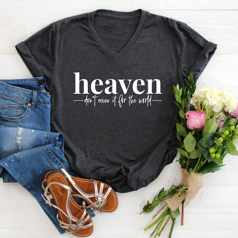 Heaven don't miss it for the world shirt