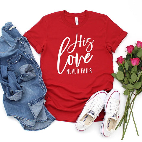 His love never fails Bible study shirt