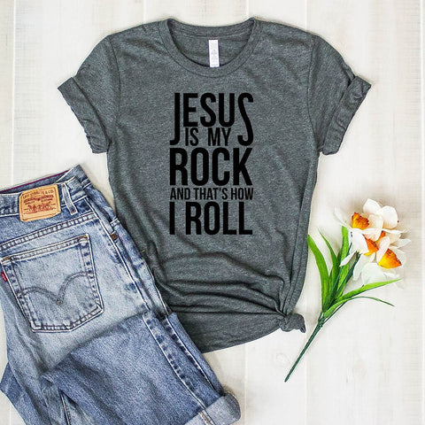 Jesus is my rock and that's how I roll t-shirt