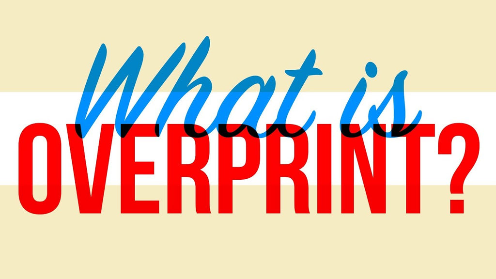 What is overprint?
