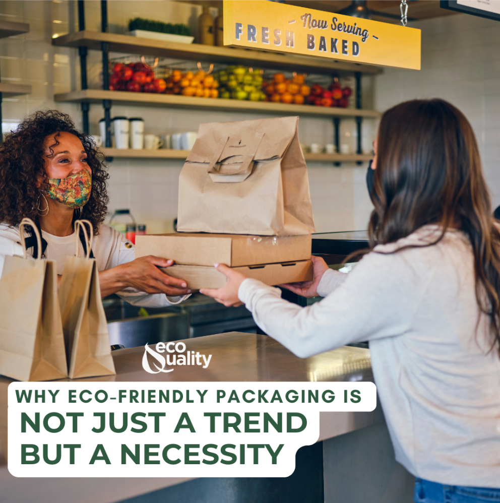 Why Eco-Friendly Packaging is Not Just a Trend but a Necessity