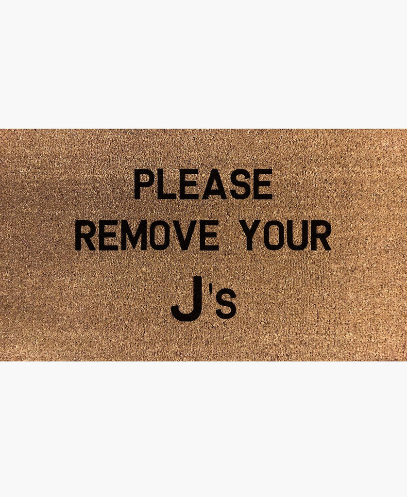 Please Remove Your J's Doormat – The 