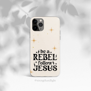 Be a Rebel follow Jesus iPhone Case