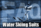 Water Skiing Suits FAQ