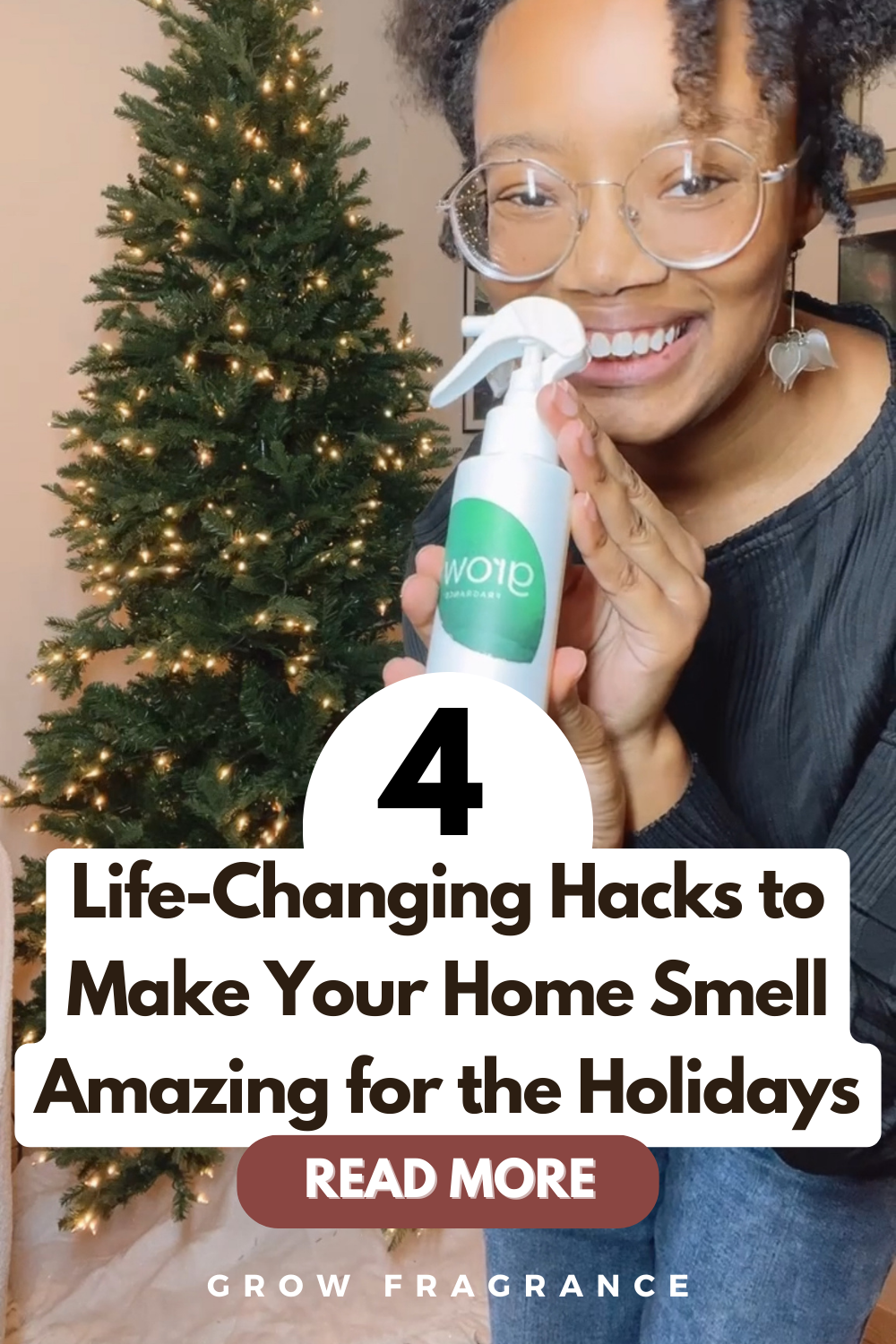 Cheerful woman with glasses holding a brown cardboard box with 'GROW' written on it, standing in a living room with festive holiday decor, including a Christmas tree in the background. The image is overlaid with text that reads '4 Life Changing Hacks to Make Your Home Smell Amazing for the Holidays' with a call to action button underneath stating 'READ MORE', and 'GROW FRAGRANCE' written at the bottom, suggesting an advertisement for home fragrance products.