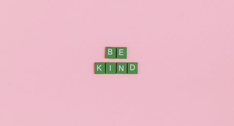 be kind