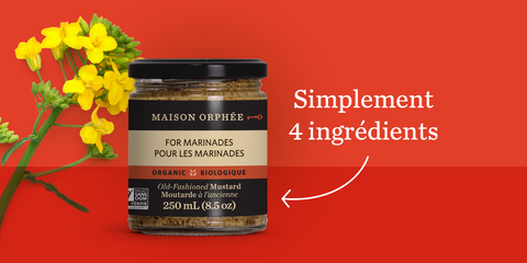 Mustard from here, made in Canada at our factory in Quebec City. 4 Ingredients