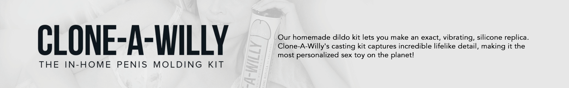 Shop Clone a Willy Today