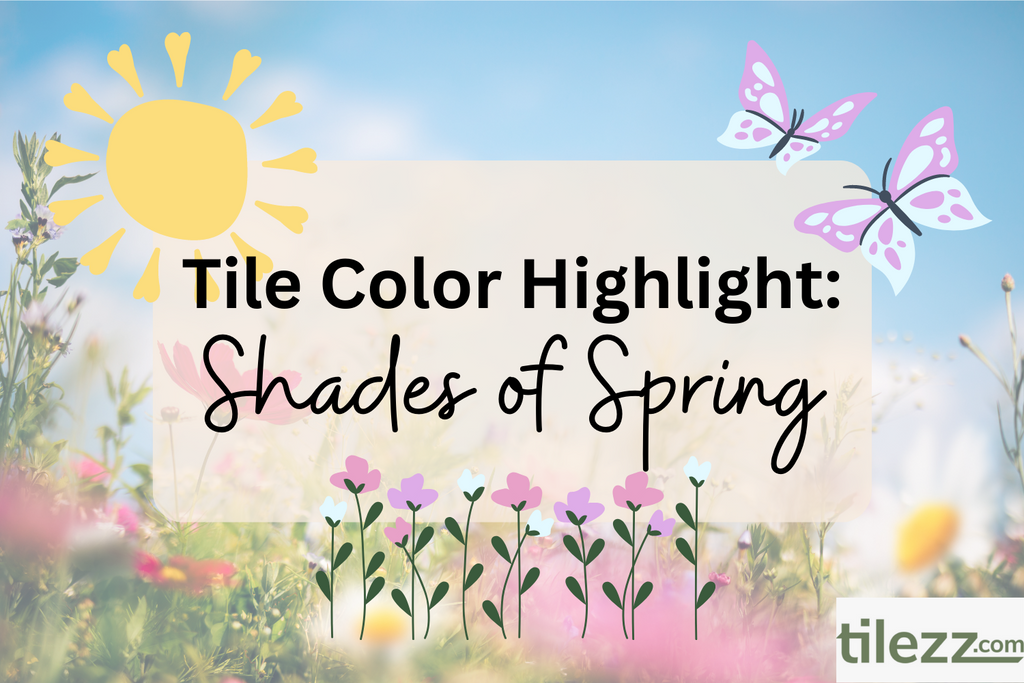 Tile Color Highlight: Shades of Spring