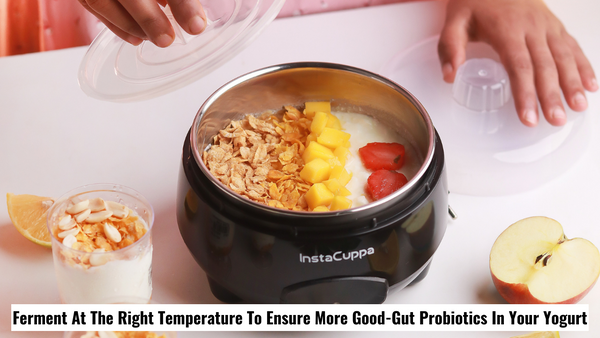 InstaCuppa Yogurt Maker - Ferment At The Right Temperature To Ensure More Good-Gut Probiotics In Your Home Made Curd