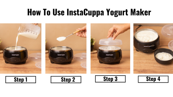 How To Use InstaCuppa Yogurt Maker For Home To Maker Perfect Curd?