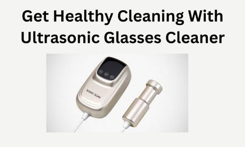 Ultrasonic Glasses Cleaner
