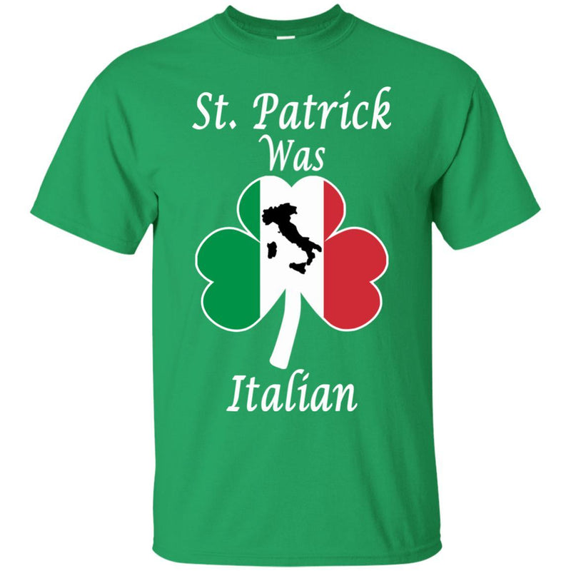 St Patrick Italian Shirt Saint Patrick S Day Italian Shirt It Is All You Want