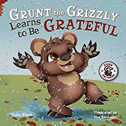 Grunt the Grizzly Learns to Be Grateful