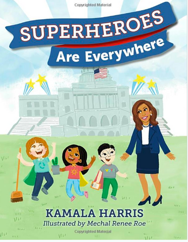 Superheroes are everywhere by Kamala Harris