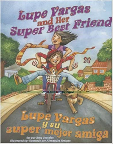 Lupe Vargas and Her Super Best Friend / Lupe Vargas y su super mejor amiga