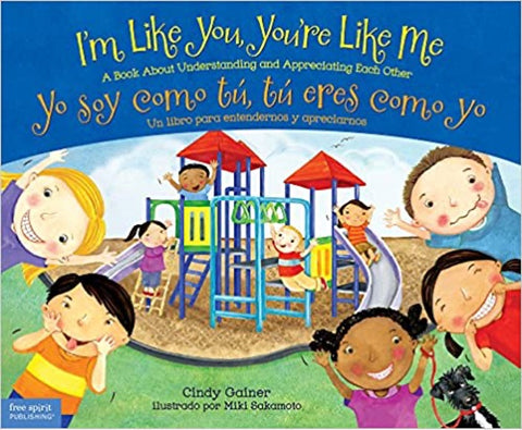 :  I'm Like You, You’re Like Me / Yo soy como tú, tú eres como yo: A Book About Understanding and Appreciating Each Other/Un libro para entendernos y apreciarnos