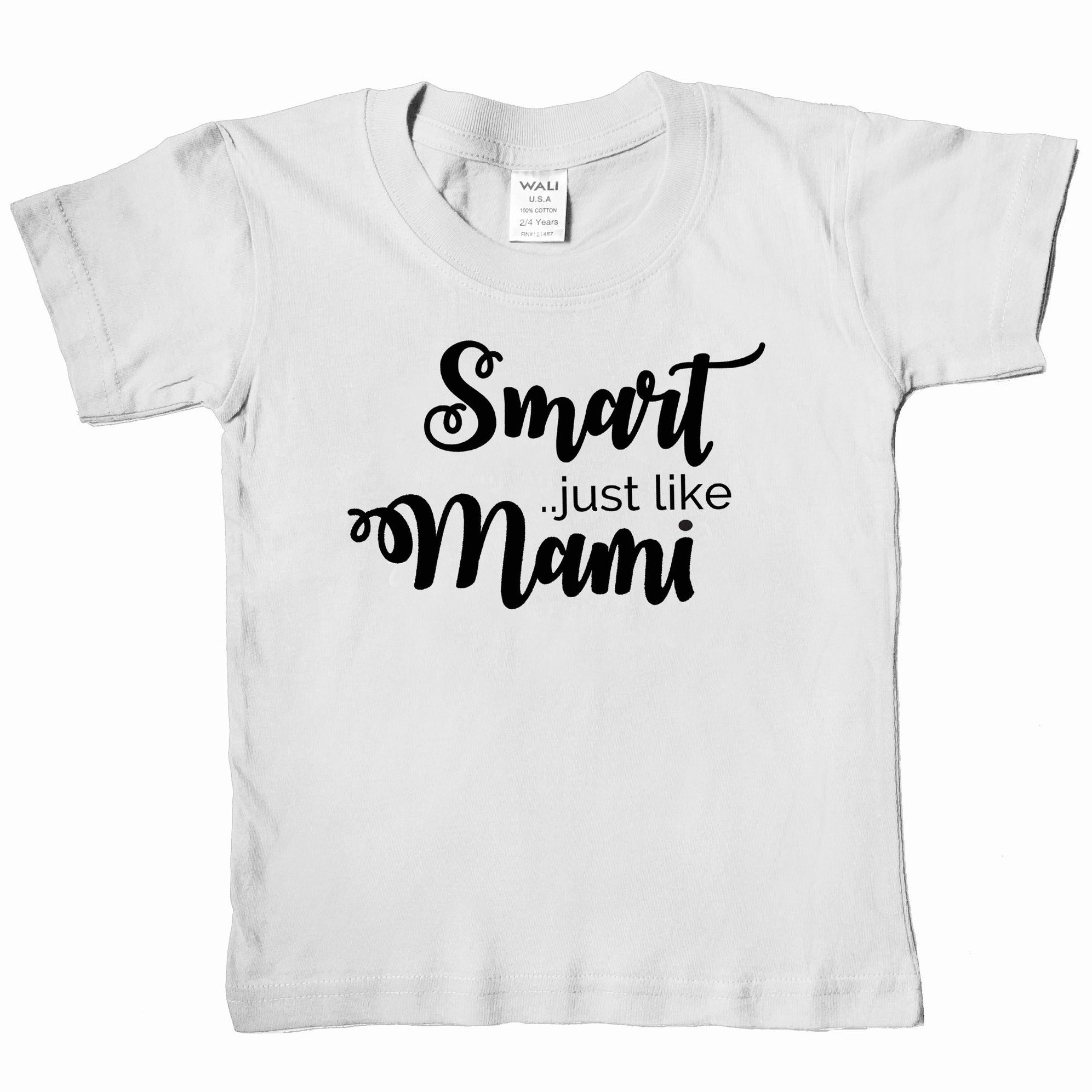 Smart Just Like Mami Toddler and Child T-Shirt - Mi LegaSi