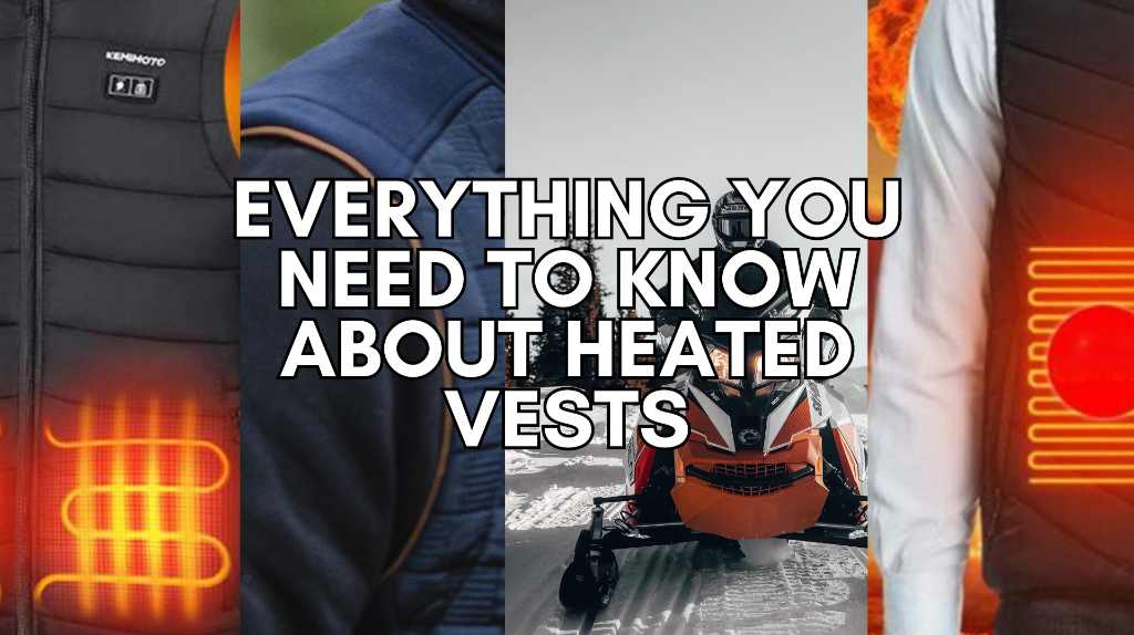 “EVERYTHING YOU NEED TO KNOW ABOUT HEATED VESTS” and Kemimoto’s heated vests