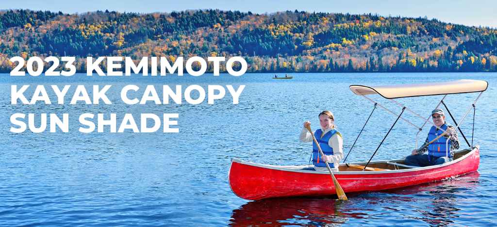 Kemimoto’s KayakCanoe Sunshine Canopy&nbsp;