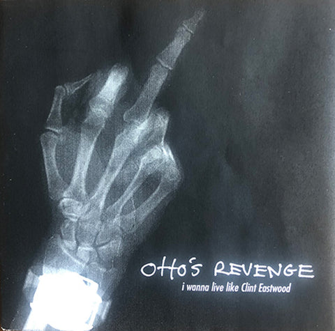 Otto's Revenge 3rd record "I Wanna Live Like Clint Eastwood"