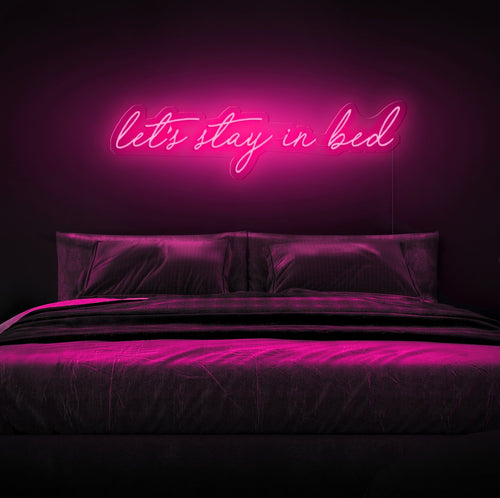 Romantic LED Neon Sign Let’s Stay in Bed | Elitist