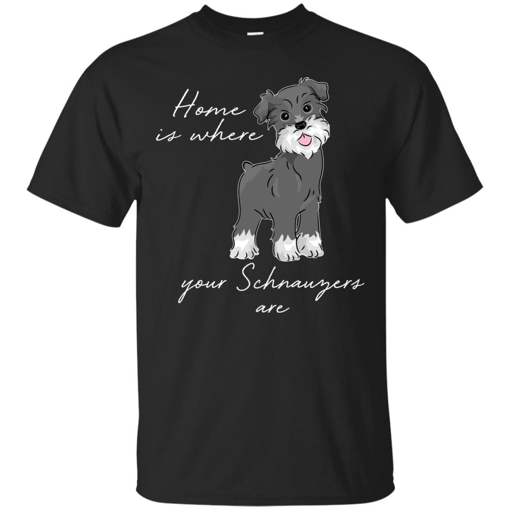 Home Is Where My Schnauzer Are T Shirts – Vota Color