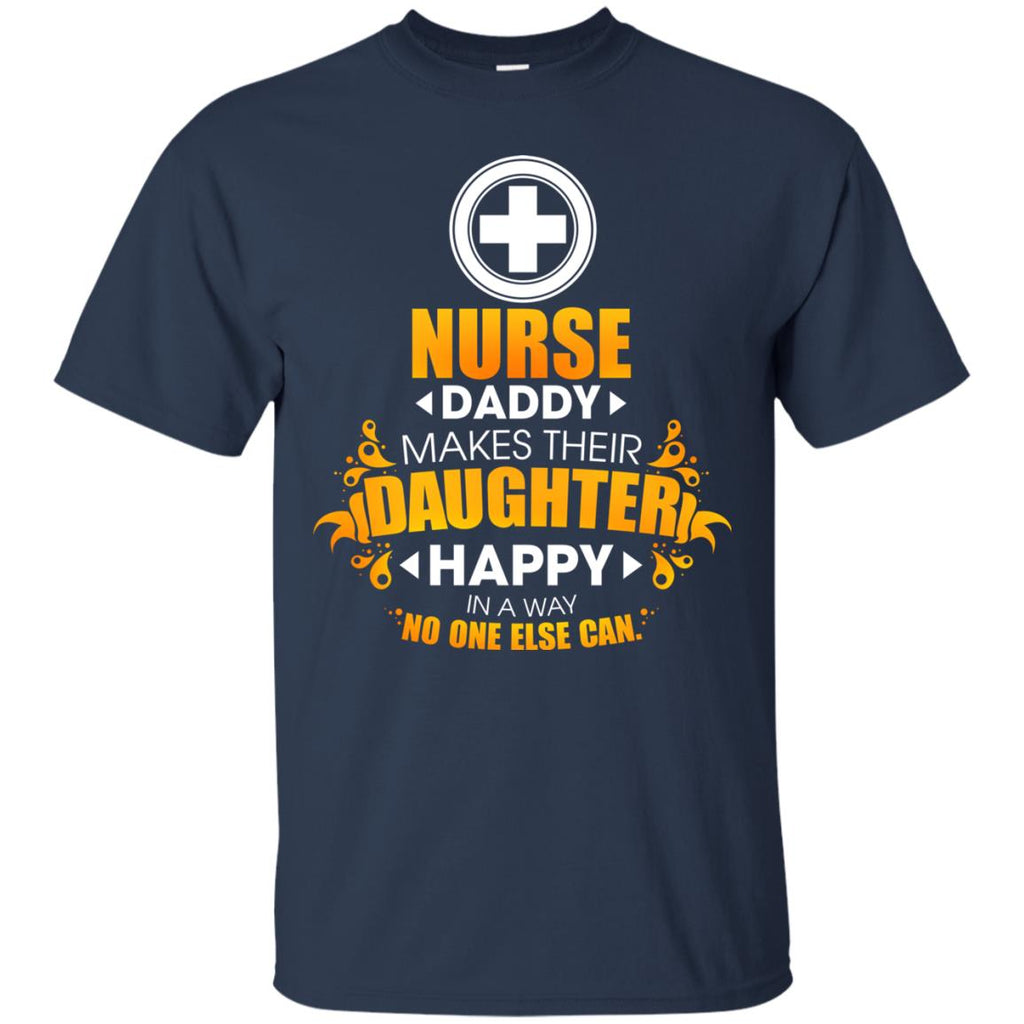 Nurse Daddy Makes Their Daughter Happy Tshirt For Nursing Lover – Vota ...