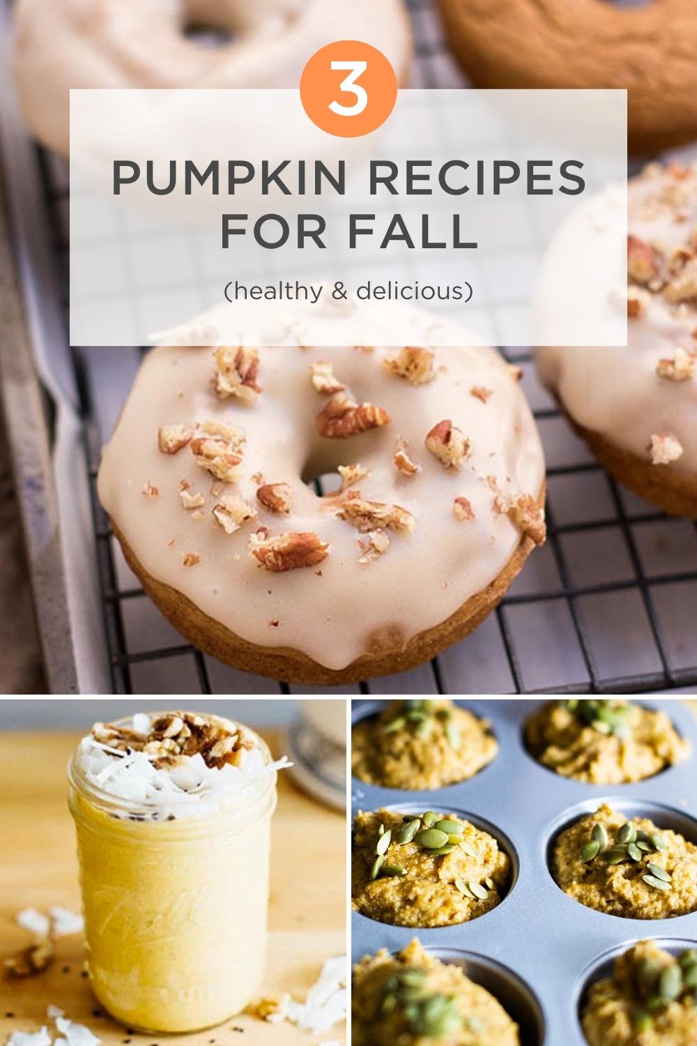 3 Pumpkin Recipes for Fall - Healthy & Delicious