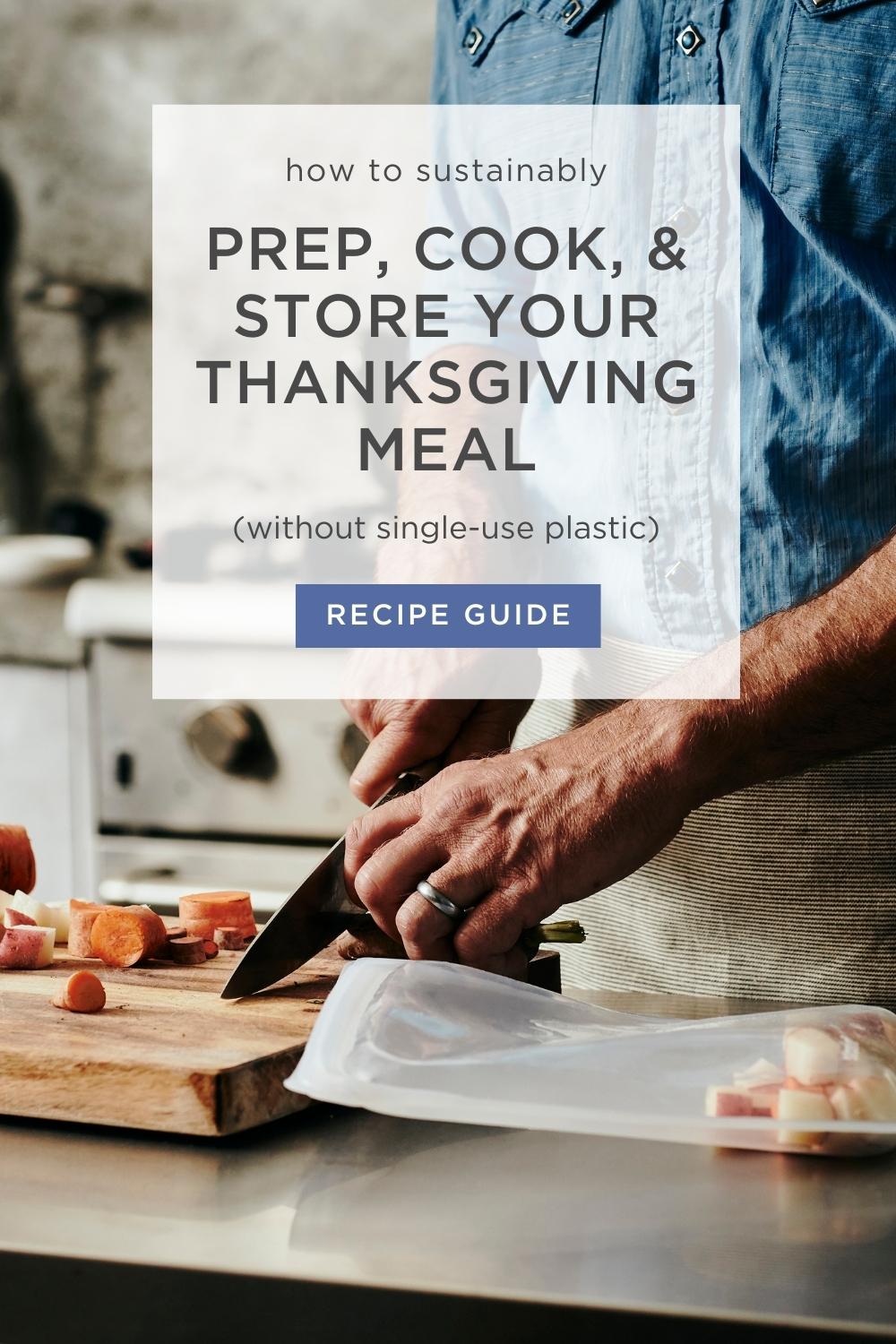 Prep, Cook, and Store Your Thanksgiving Meal in a Reusable Bag