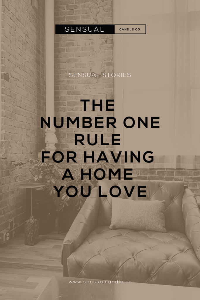 The Number One Rule for Having a Home You Love