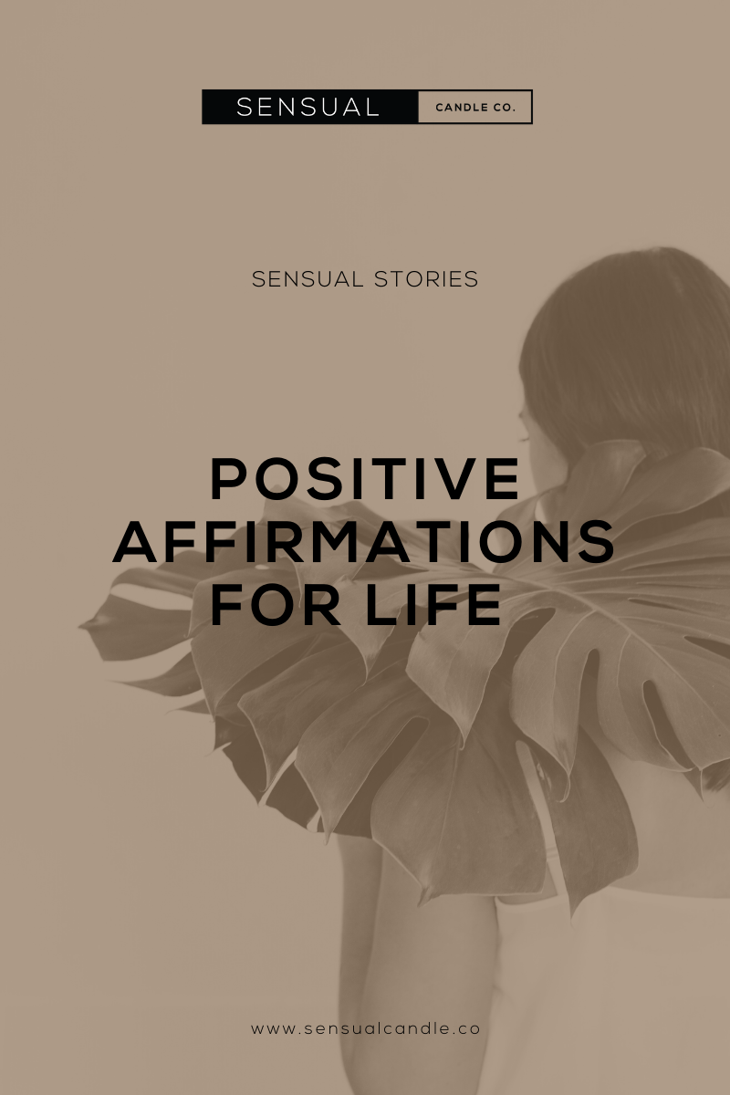 Sensual Candle Co Positive Affirmations for Life Sensual Stories Blog