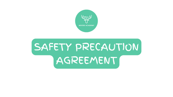 Moose Academy: Safety Precaution Agreement