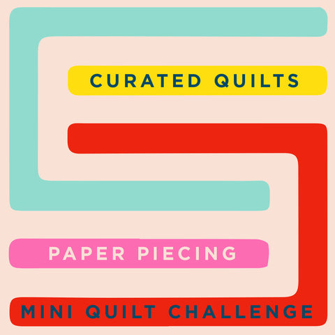 Curated Quilts Paper Pieced Mini Quilt Challenge