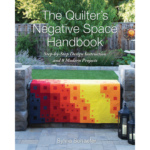 The Quilter’s Negative Space Handbook: Step-by-Step Design Instruction and 8 Modern Projects