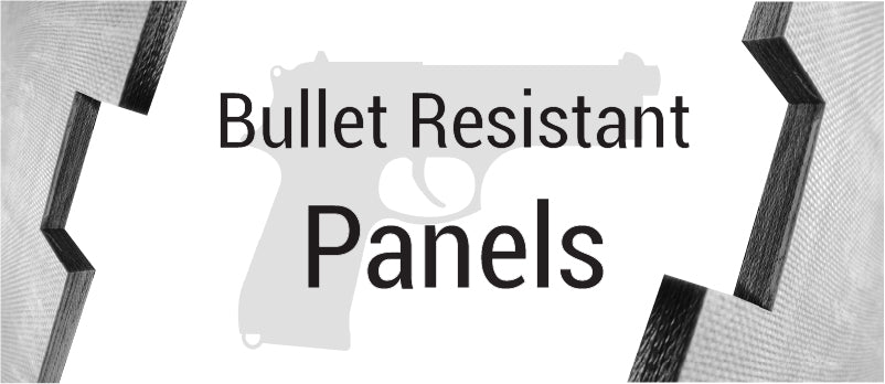Bullet Resistant Panels