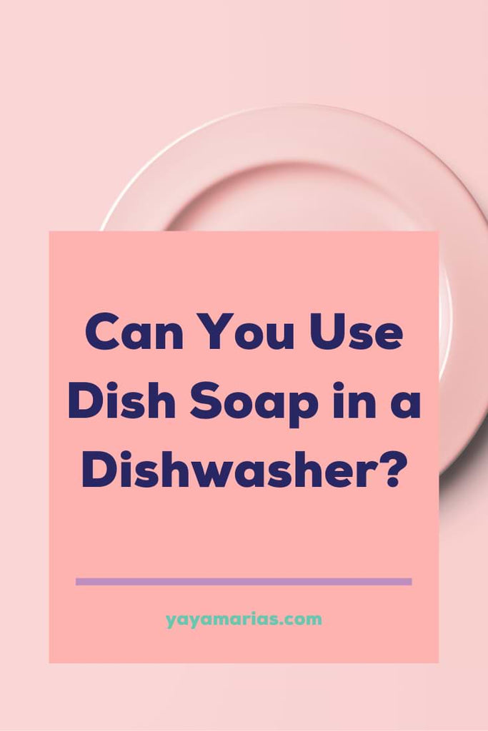 Can you put dish soap in a dishwasher