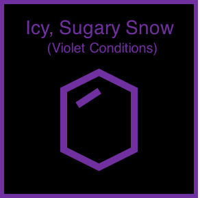 Violet Conditions - Icy, Sugary Snow (0C/-15C)