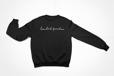 Cursive Limited Freedom Sweatshirt