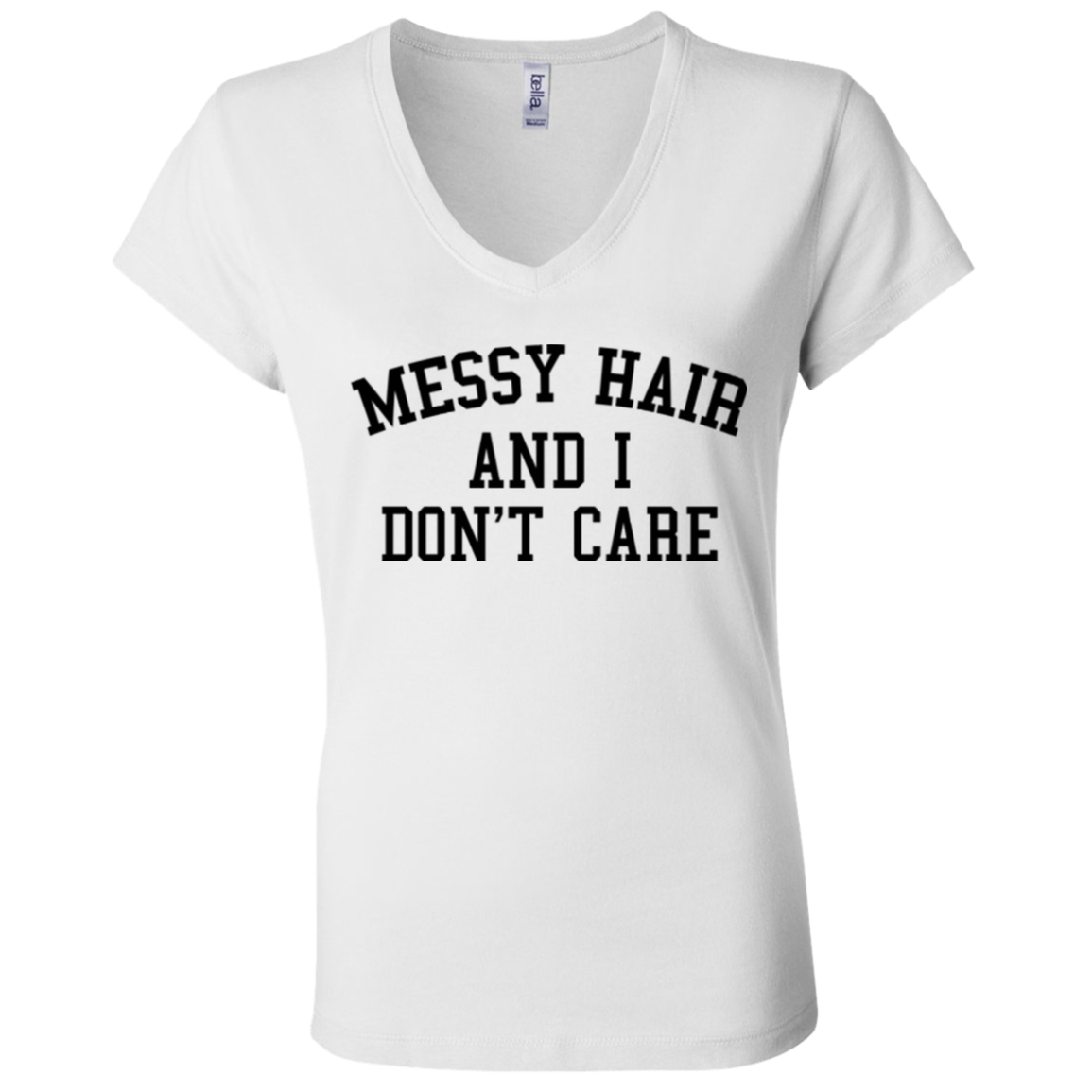 Messy Hair And I Don't Care / Bella + Canvas Ladies' Jersey V-Neck T-Shirtessy Hair And I Don't