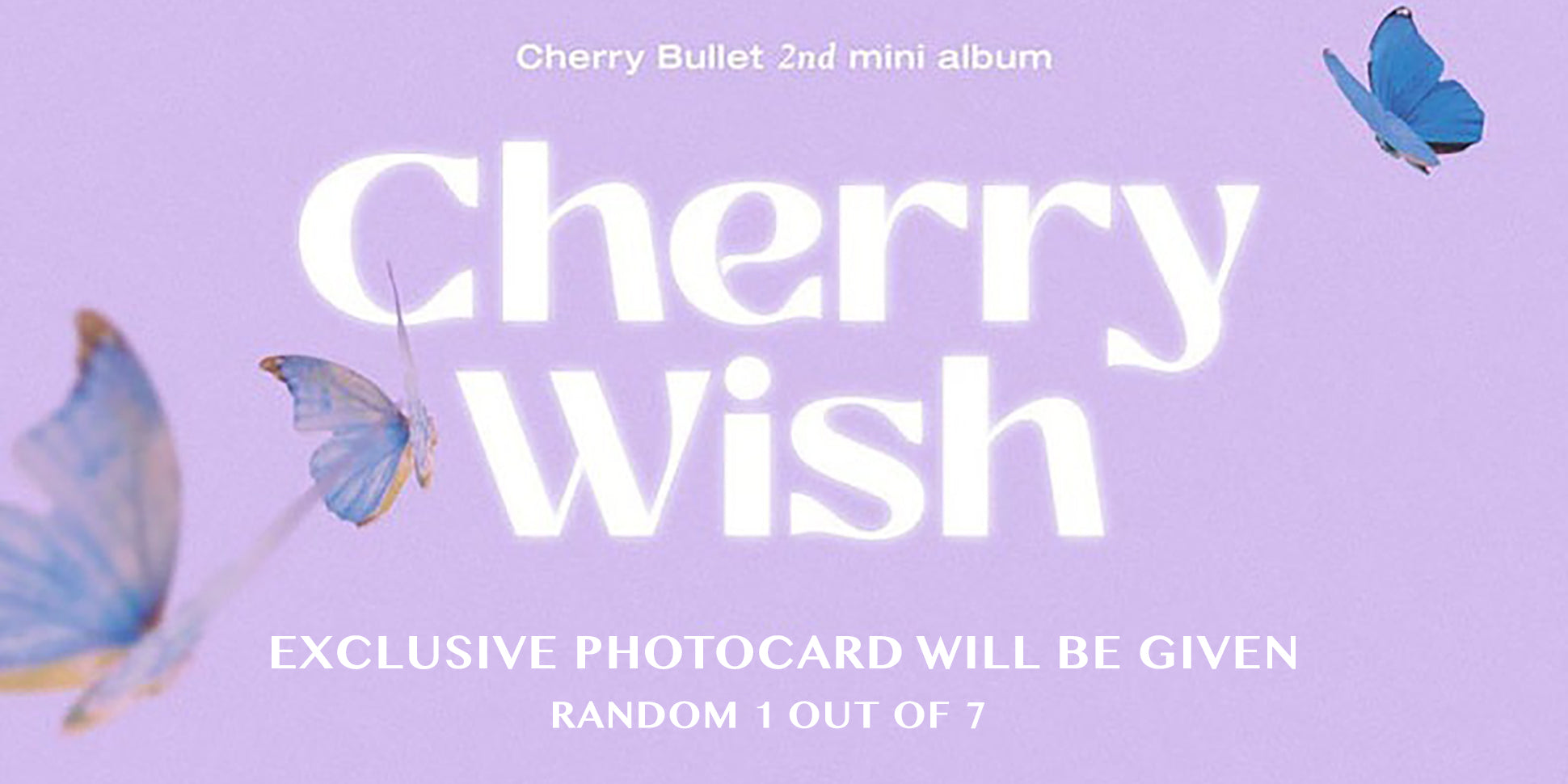 CHERRY BULLET 2ND MINI ALBUM 'CHERRY WISH' EXCLUSIVE PHOTOCARD EVENT