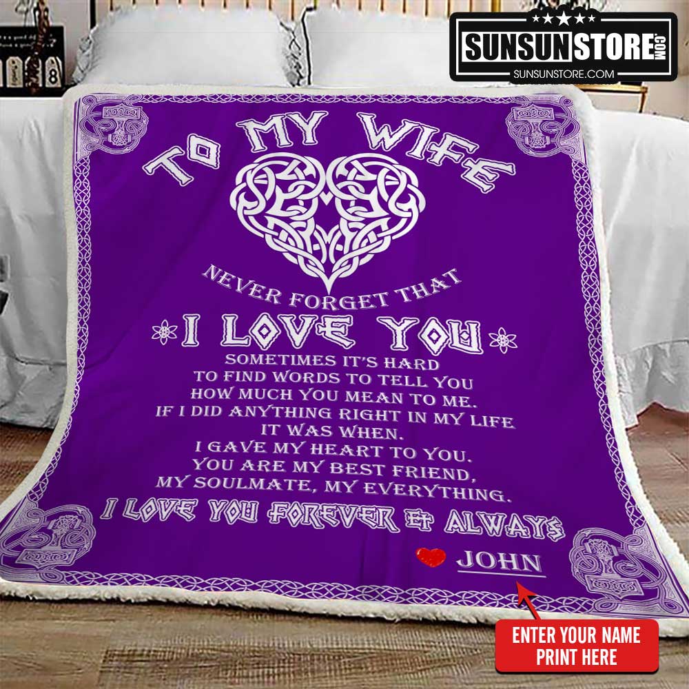 Personalized Blanket To My Wife Never Forget That I Love You