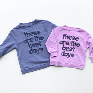 These Are The Best Days Adult Pullover