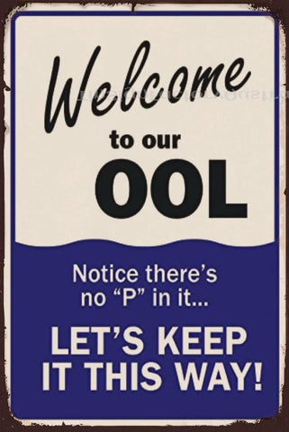 WELCOME TO OUR OOL Rustic Retro/Vintage Home Garage Wall Café Resto or Bar Tin Metal Sign