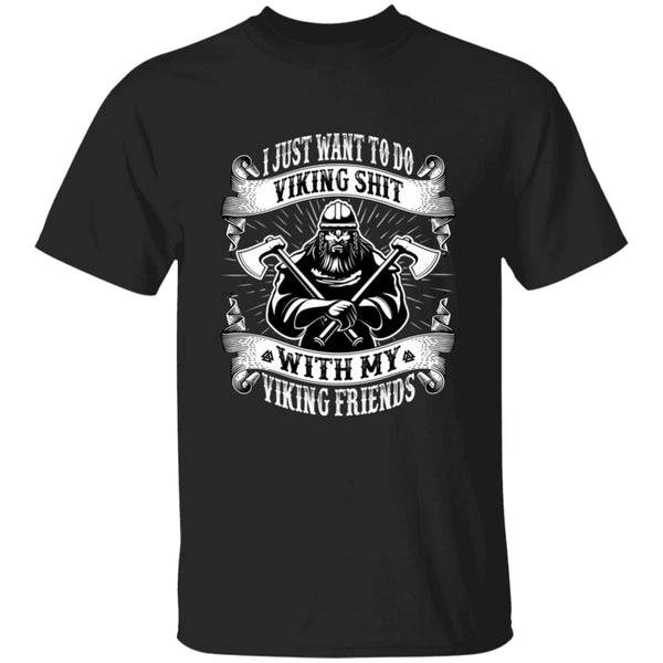 I Just Want To Do Black T-Shirt - Norse Spirit
