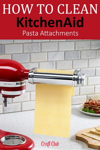 how to clean KitchenAid pasta accessories
