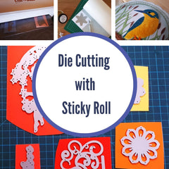 How to die cut using double sided adhesive Sticky Roll