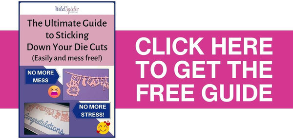 The Ultimate Guide to Sticking Down your Die-Cuts Easily and Mess Free