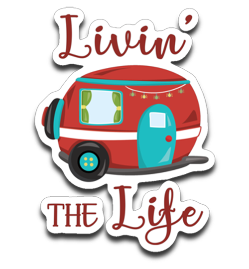 Livin' The Life Camping Life Fun RV Trailer Small Die-Cut Decal